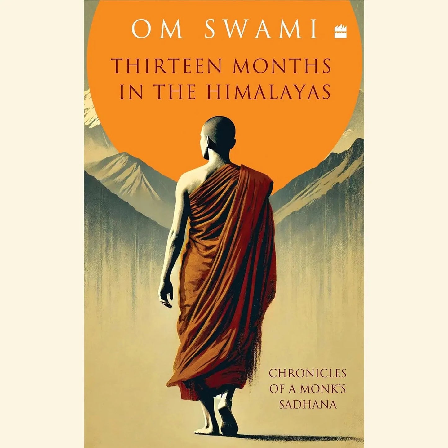 Thirteen Months In The Himalayas: Chronicles of a Monks Sadhana (English)